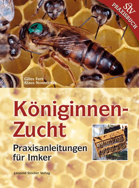 Königinnenzucht Praxisanleitungen für den Imker