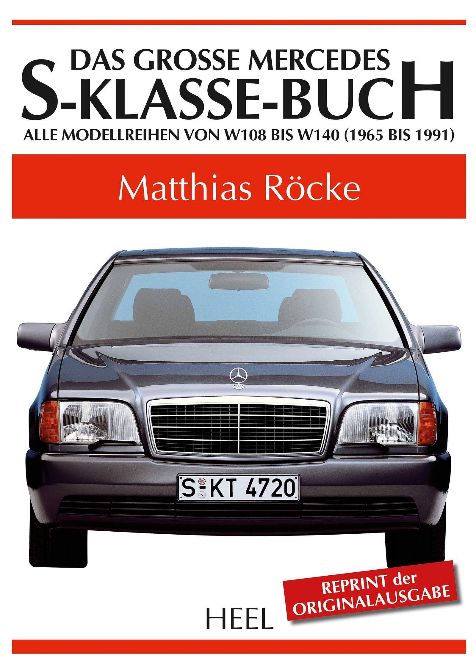 Das große Mercedes-S-Klasse-Buch Alle Modellreihen von W 108 bis W 140