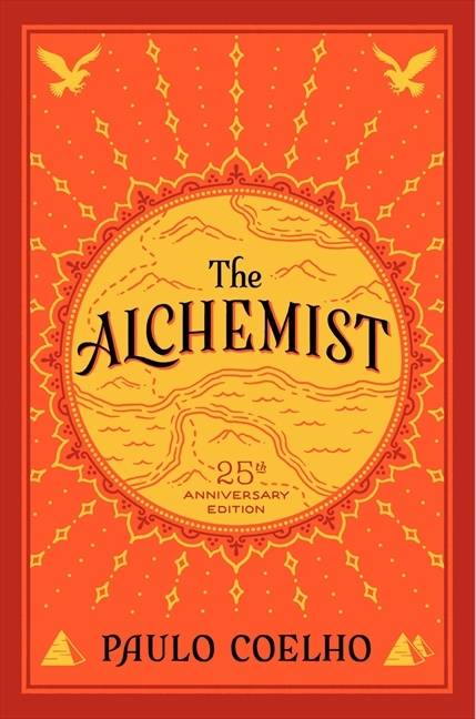 The Alchemist 25th Anniversary Fable About Following Your Dream, A