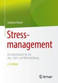 Stressmanagement Ein Arbeitsbuch für die Aus-, Fort- und Weiterbildung