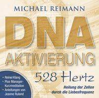 DNA-Aktivierung [528 Hertz], 1 Audio-CD Heilung der Zellen durch die Liebesfrequenz