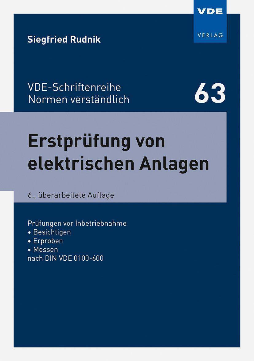 Erstprüfung von elektrischen Anlagen Prüfungen vor Inbetriebnahme - Besichtigen - Erproben - Messen nach DIN VDE 0100-600