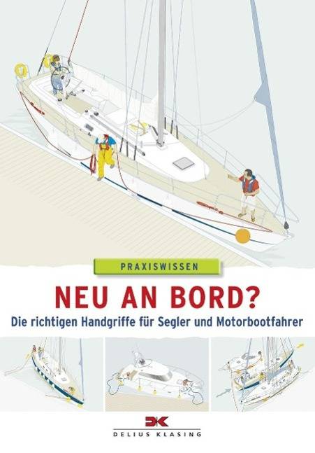 Neu an Bord? Die richtigen Handgriffe für Segler und Motorbootfahrer