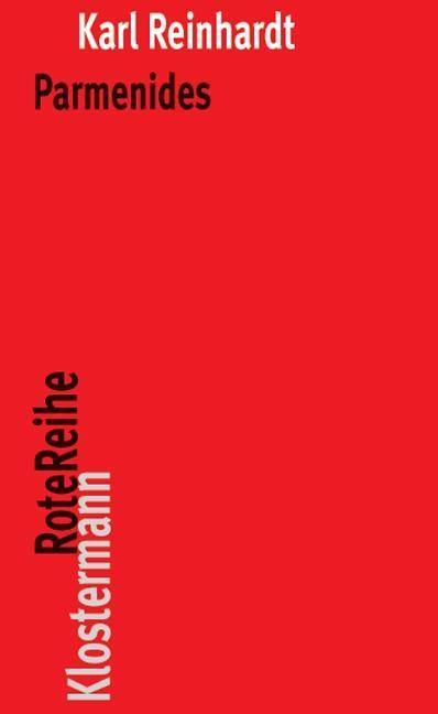 Parmenides und die Geschichte der griechischen Philosophie Klostermann RoteReihe 46