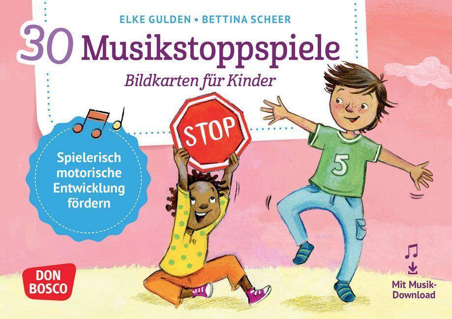30 Musikstoppspiele. Bildkarten für Kinder., mit 1 Beilage Bewegungsspiele & mehr für Kita, Grundschule & Kinderturnen. Spielerisch motorische Entwi