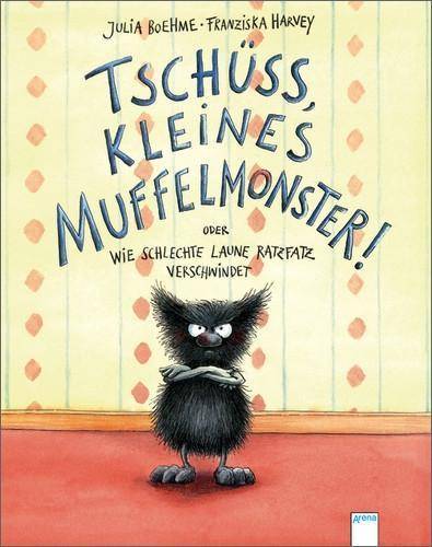 Tschüss, kleines Muffelmonster! oder: Wie schlechte Laune ratzfatz verschwindet