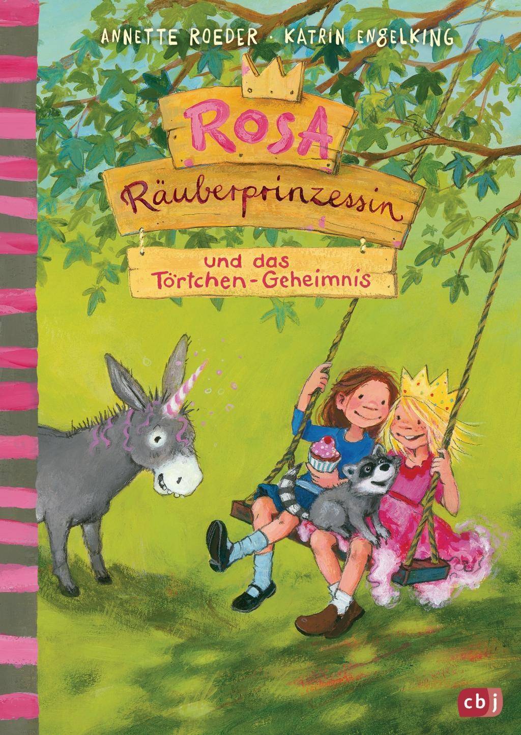 Rosa Räuberprinzessin und das Törtchengeheimnis Die Rosa Räuberprinzessin-Reihe 2