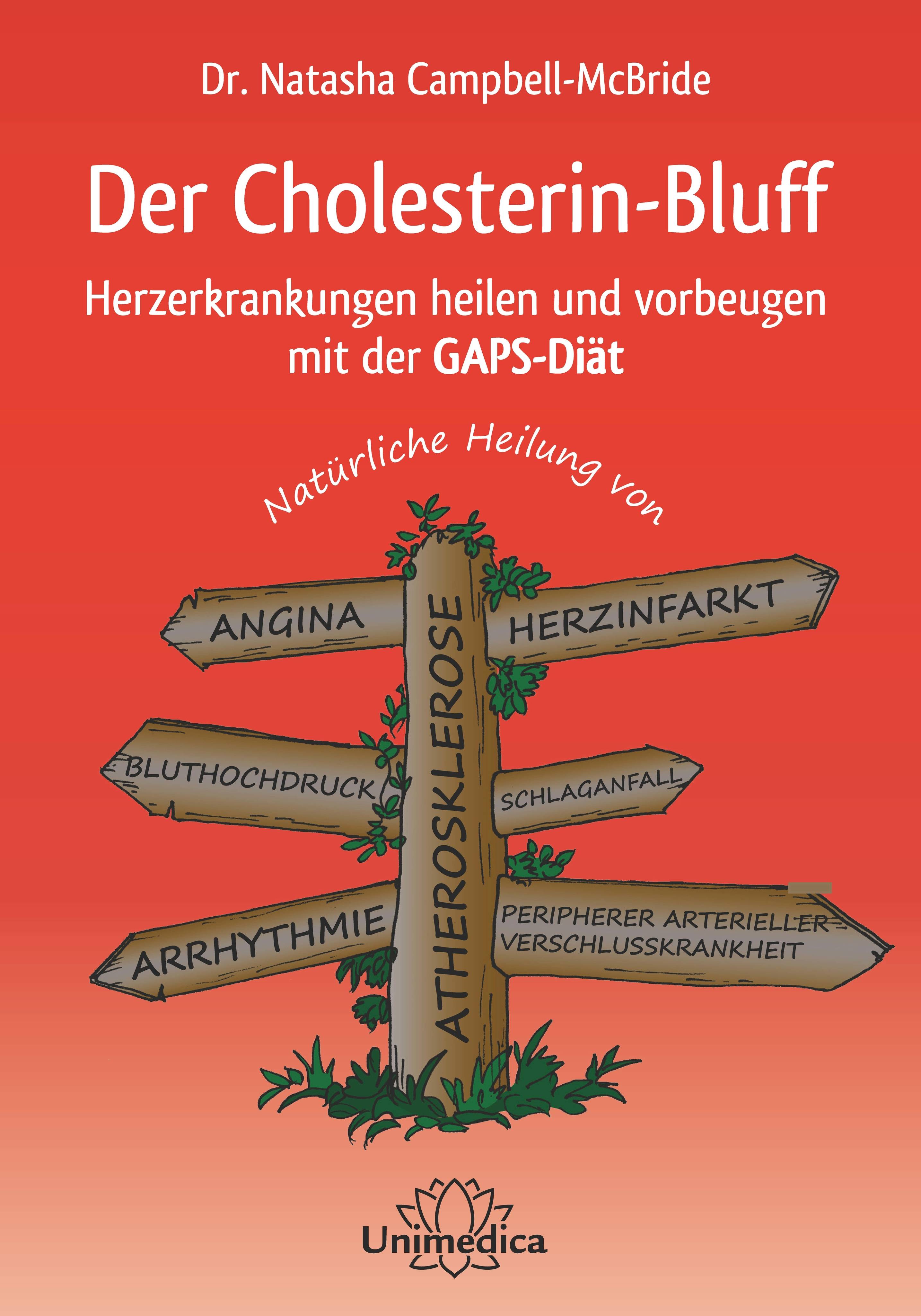 Der Cholesterin-Bluff Herzerkrankungen heilen und vorbeugen mit der GAPS-Diät - Natürliche Heilung von Atherosklerose, Angina, Bluthochdruck, Arrhyt
