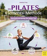 Die Pilates Elements Methode Ganzjahrestraining für jeden Typ