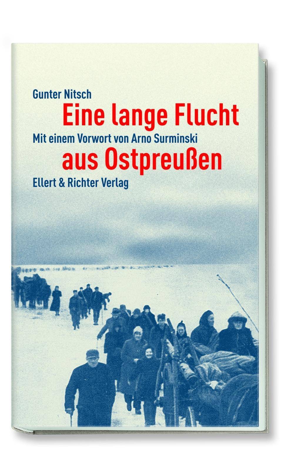 Eine lange Flucht aus Ostpreußen Vorwort: Surminski, Arno