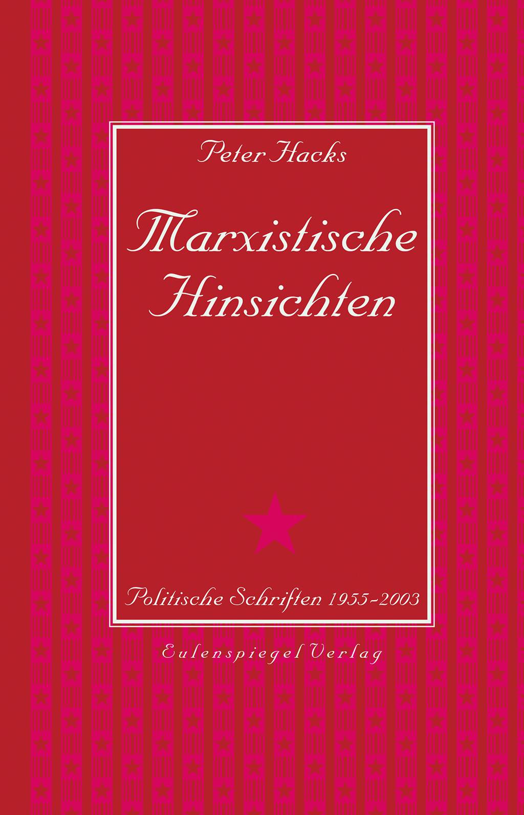 Marxistische Hinsichten Politische Schriften 1955 - 2003