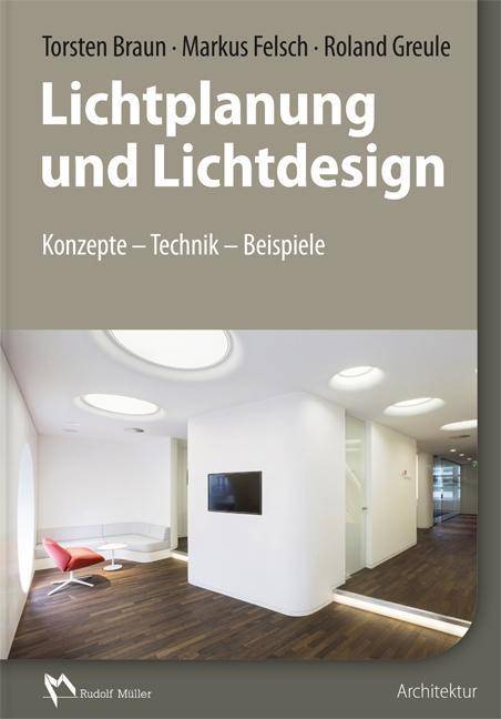 Lichtplanung und Lichtdesign Konzeption - Technik - Beispiele