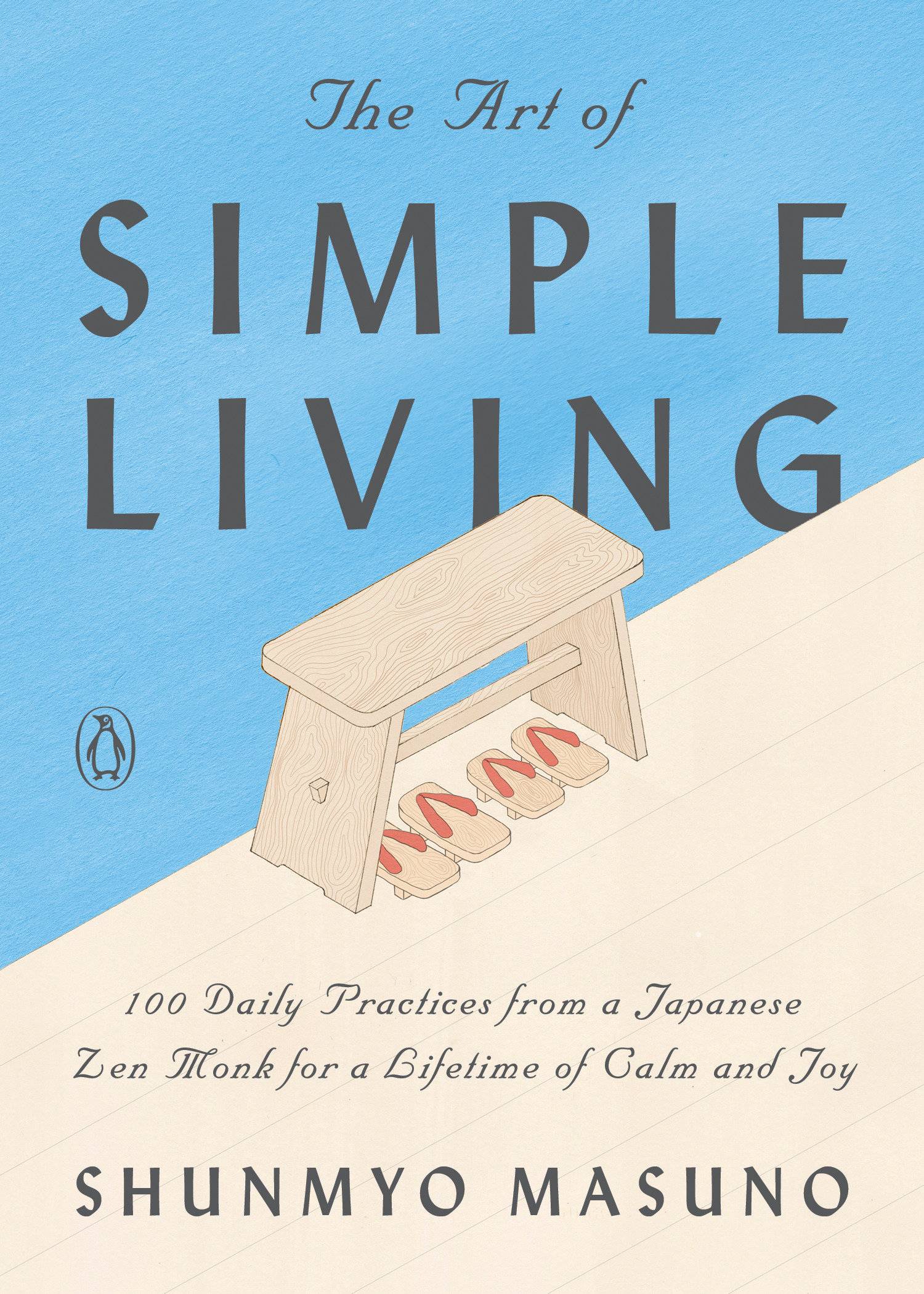The Art of Simple Living 100 Daily Practices from a Japanese Zen Monk for a Lifetime of Calm and Joy