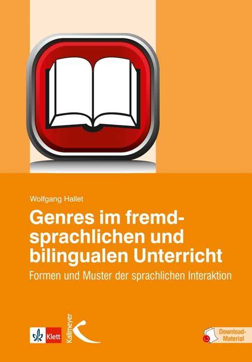 Genres im fremdsprachlichen und bilingualen Unterricht Formen und Muster der sprachlichen Interaktion. Mit Download-Material