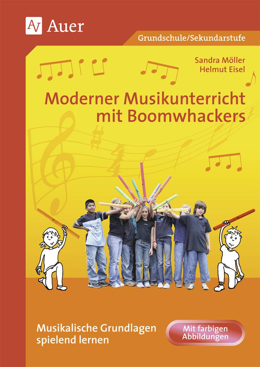 Moderner Musikunterricht mit Boomwhackers Musikalische Grundlagen spielend lernen | Mit farbigen Abbildungen (1. bis 6. Klasse)