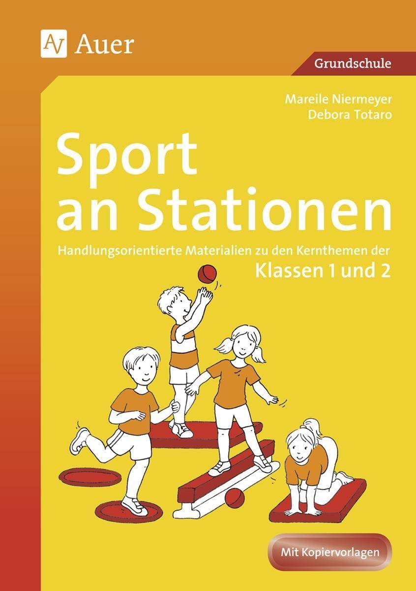 Sport an Stationen 1/2 Handlungsorientierte Materialien zu den Kernthemen der Klassen 1 und 2