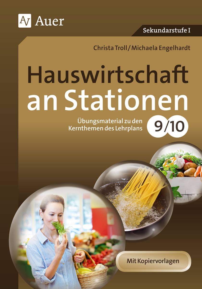 Hauswirtschaft an Stationen 9-10 Übungsmaterial zu den Kernthemen des Lehrplans Klasse 9/10
