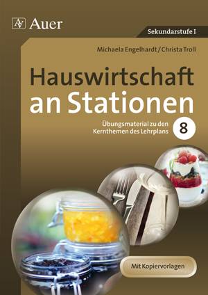 Hauswirtschaft an Stationen Übungsmaterial zu den Kernthemen des Lehrplans, Klasse 8