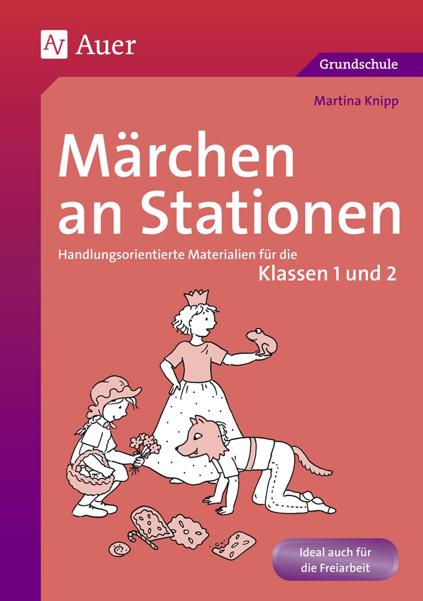 Märchen an Stationen Klasse 1/2 Handlungsorientierte Materialien für die Klassen 1 und 2