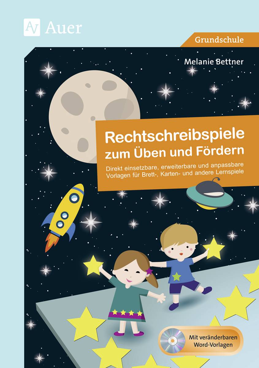 Rechtschreibspiele zum Üben und Fördern Direkt einsetzbare, erweiterbare und anpassbare Vorlagen für Brett-, Karten- und andere Lernspiel (1. bis