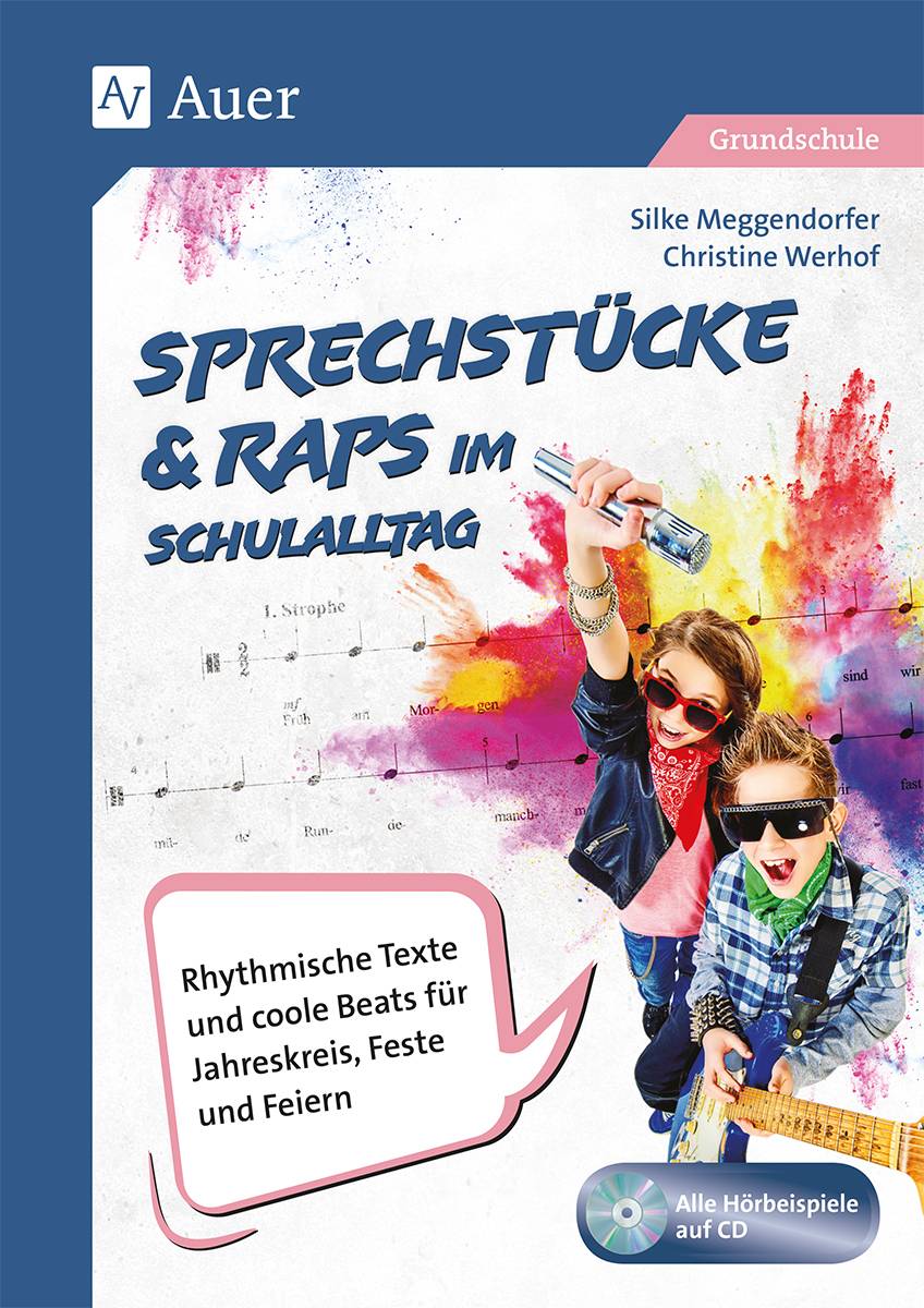 Sprechstücke & Raps im Schulalltag Rhythmische Texte und coole Beats für Jahreskreis, Feste und Feiern (1. bis 4. Klasse)