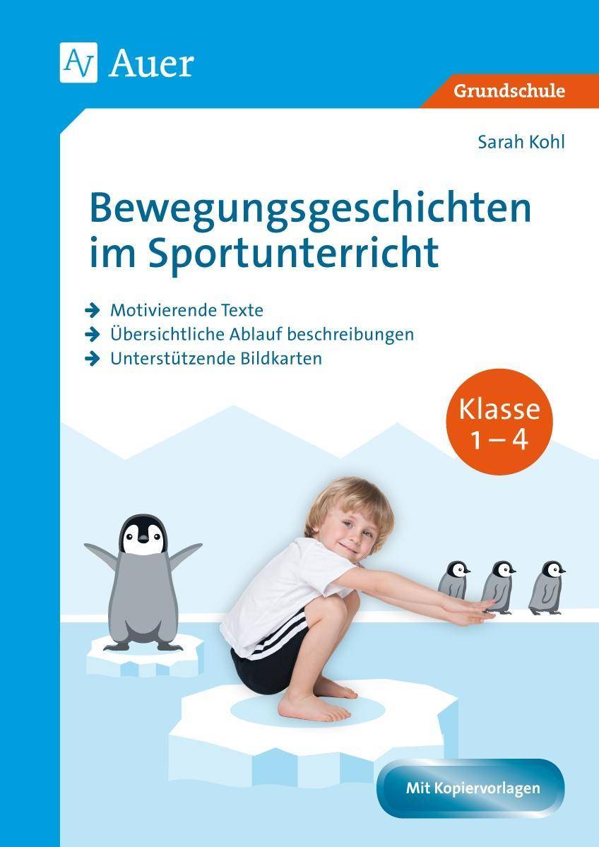 Bewegungsgeschichten im Sportunterricht Klasse 1-4 Motivierende Texte - Übersichtliche Ablauf beschreibungen - Unterstützende Bildkarten
