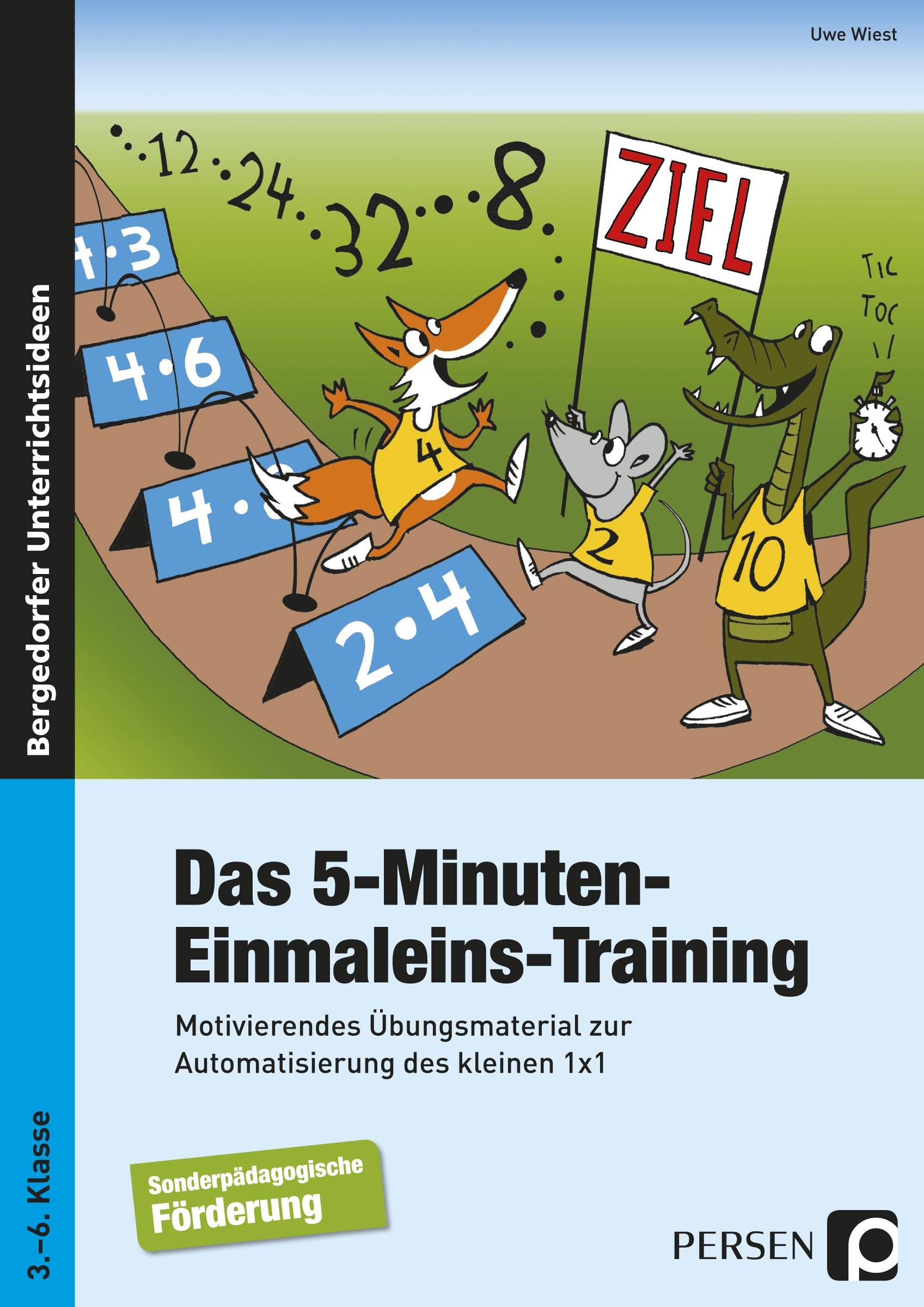 Das 5-Minuten-Einmaleins-Training Motivierendes Übungsmaterial zur Automatisierung des kleinen 1x1 - Sonderpädagogische Förderung (3. bis 6. Klasse