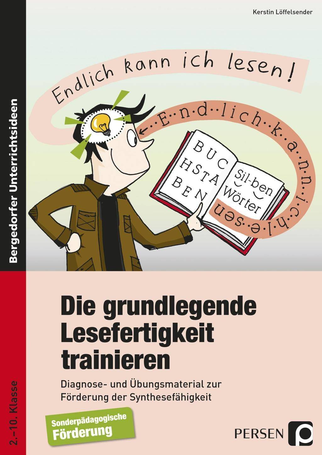 Die grundlegende Lesefertigkeit trainieren Diagnose- und Übungsmaterial zur Förderung der Syn thesefähigkeit (3. bis 10. Klasse)