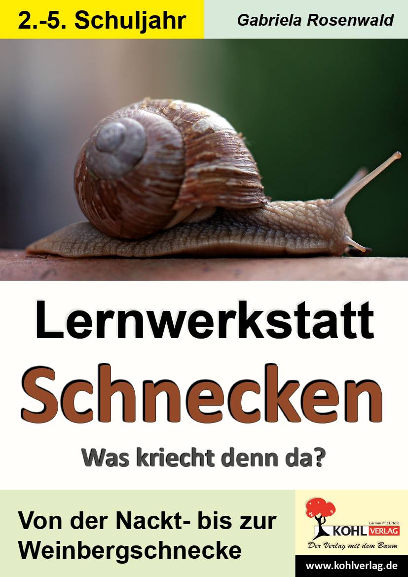 Lernwerkstatt Schnecken Was kriecht denn da?. Infotexte / Aufgaben / Übungen / Sinnerfassendes Lesen / Mit Lösungen. 2.-5. Schuljahr