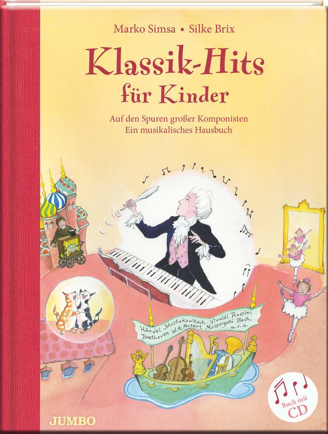 Klassik-Hits für Kinder Auf den Spuren großer Komponisten. Ein musikalisches Hausbuch