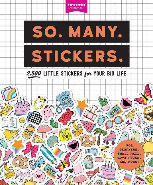 So. Many. Stickers. 2500 Little Stickers for Your Big Life