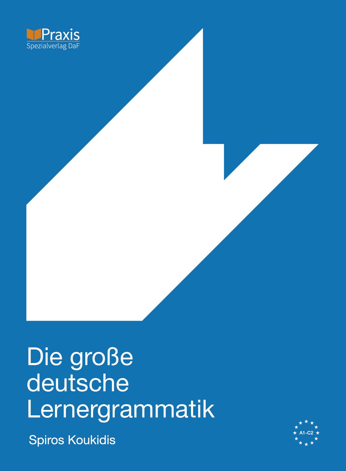 Die große deutsche Lernergrammatik A1-C2