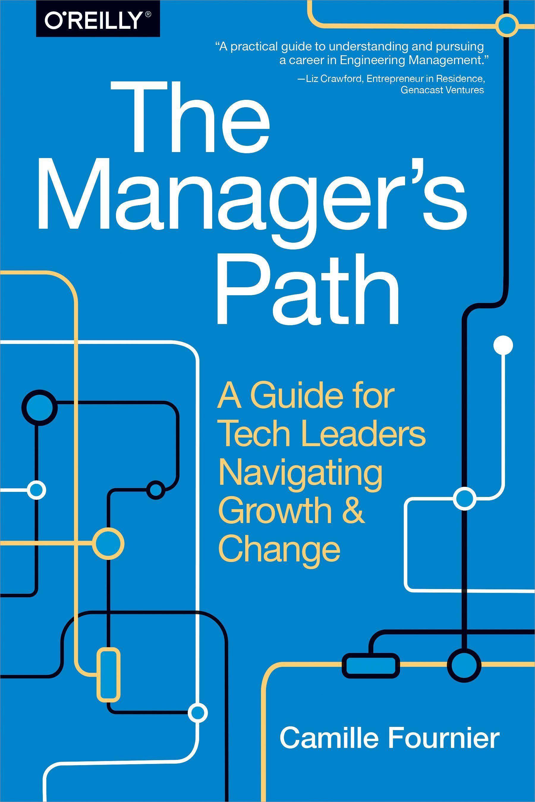 The Manager's Path A Guide for Tech Leaders Navigating Growth and Change