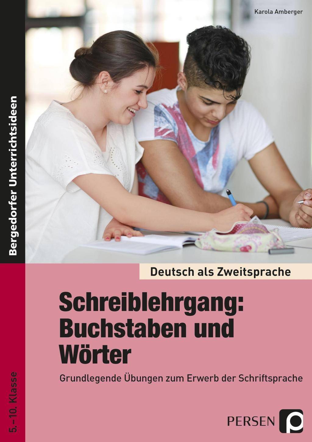Schreiblehrgang: Buchstaben und Wörter - Sek I Grundlegende Übungen zum Erwerb der Schriftsprache - für Seiteneinsteiger ohne Deutschkenntnisse (5.