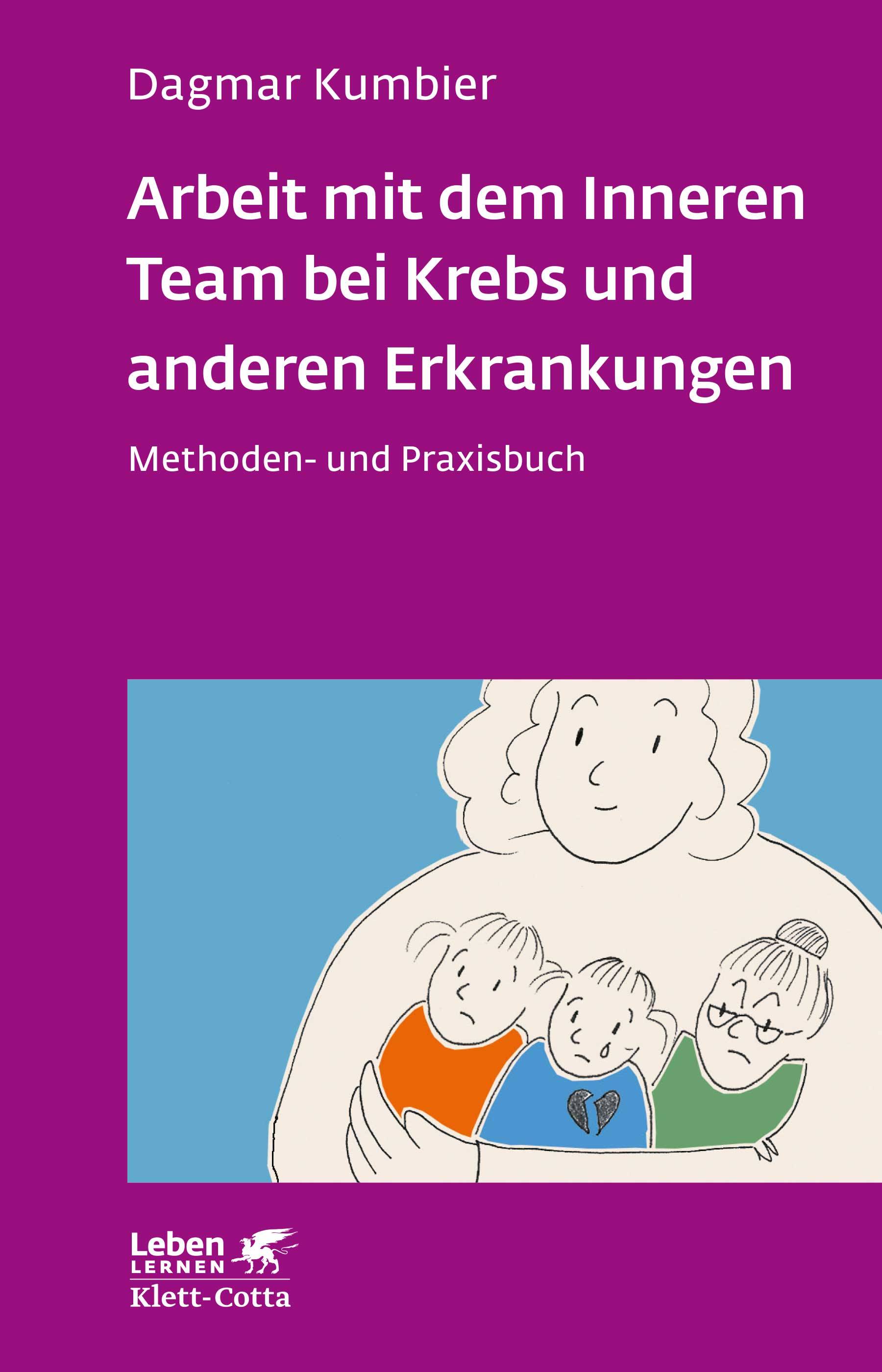 Arbeit mit dem Inneren Team bei Krebs und anderen Erkrankungen Methoden- und Praxisbuch