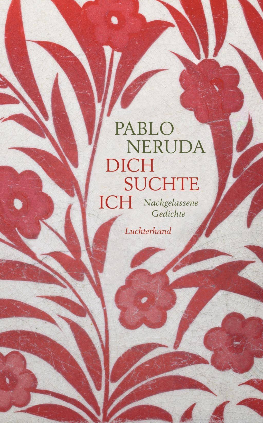 Dich suchte ich Nachgelassene Gedichte