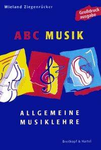 ABC Musik, Allgemeine Musiklehre, Großdruckausgabe 446 Lehr- und Lernsätze