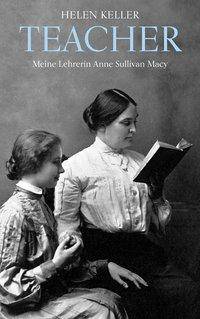 Teacher Meine Lehrerin Anne Sullivan Macy
