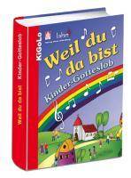 Weil du da bist Kinder-Gotteslob (KiGoLo)