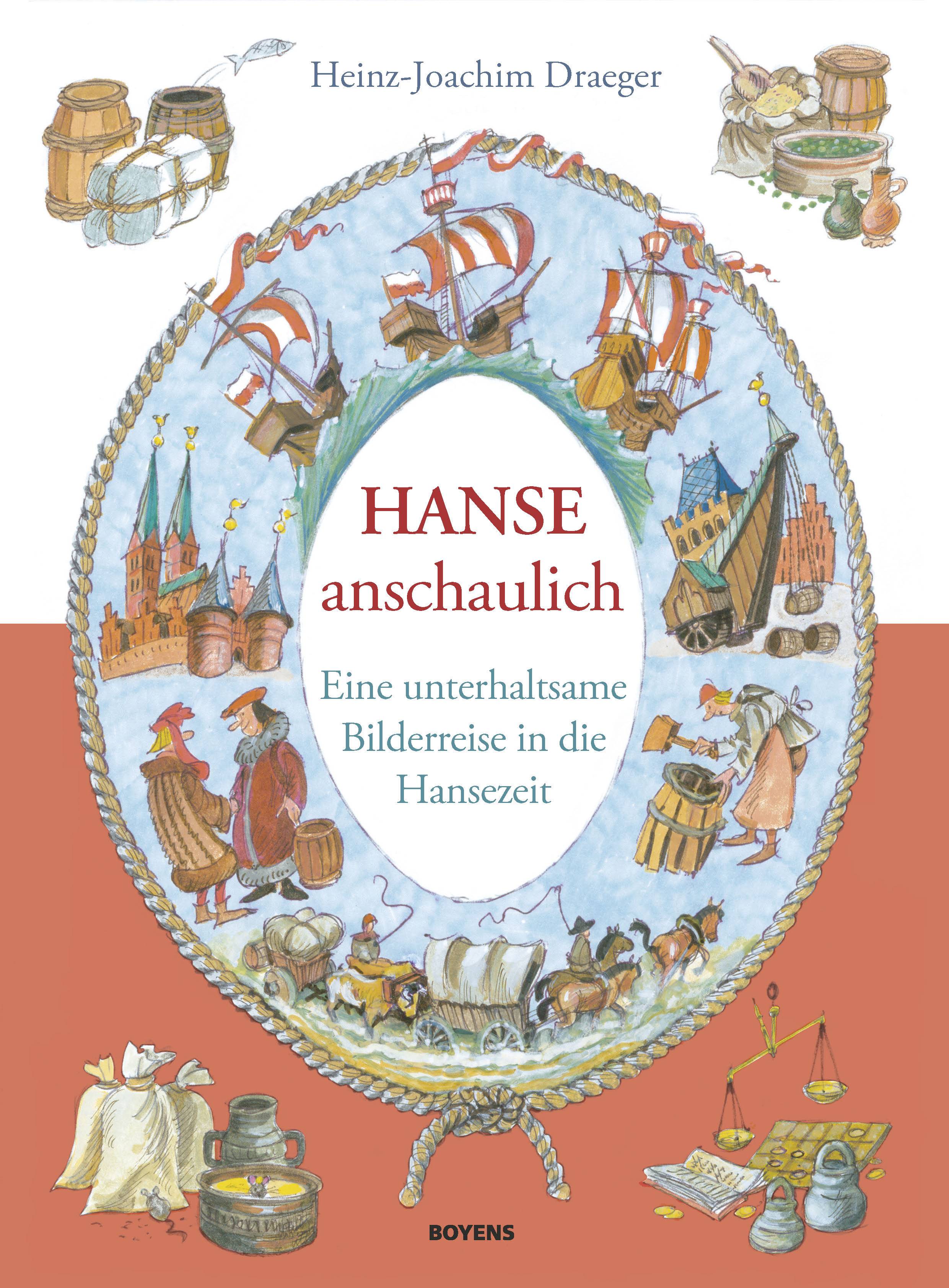 Hanse anschaulich Eine unterhaltsame Bilderreise in die Hansezeit