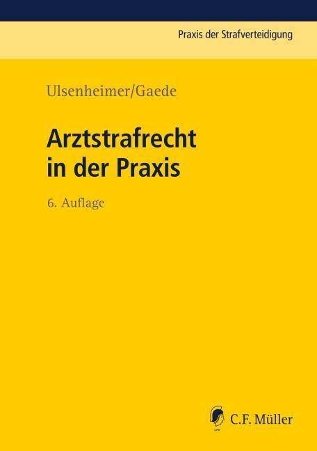 Arztstrafrecht in der Praxis Praxis der Strafverteidigung 7