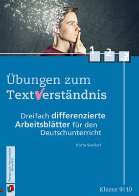 Übungen zum Textverständnis, Klasse 9/10 Dreifach differenzierte Arbeitsblätter für den Deutschunterricht