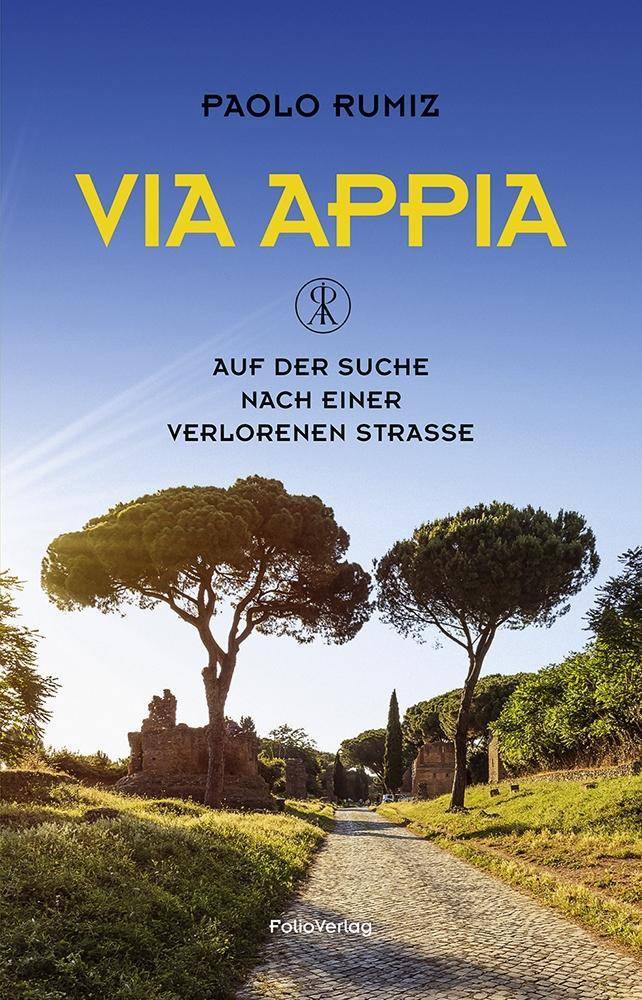 Via Appia Auf der Suche nach einer verlorenen Straße