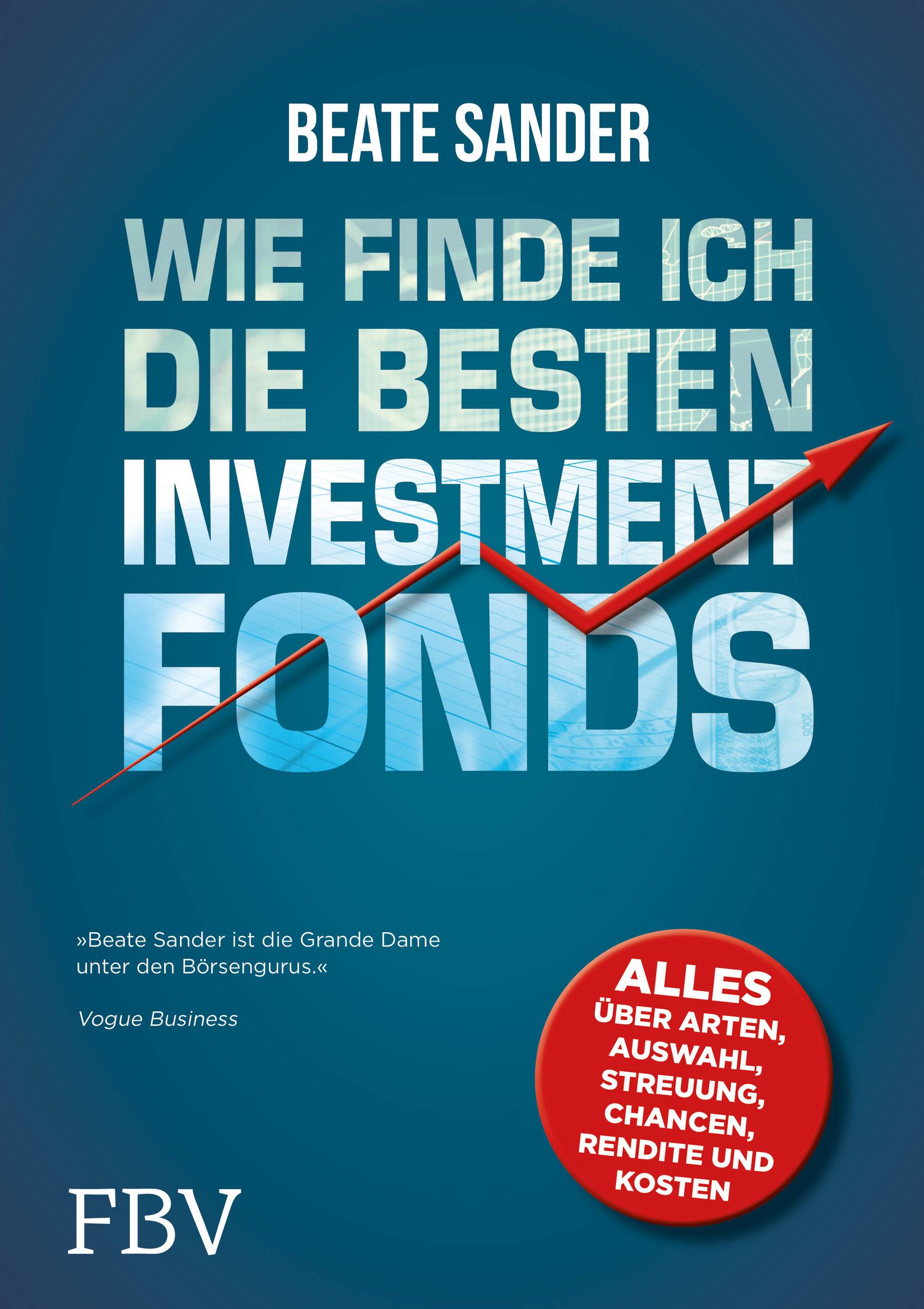 Wie finde ich die besten ETFs und Investmentfonds? Alles über Arten, Auswahl, Streuung, Chancen, Rendite und Kosten