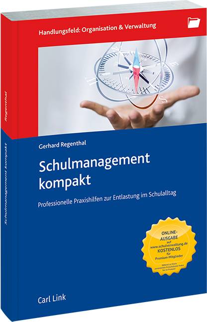 Schulmanagement kompakt Professionelle Praxishilfen zur Entlastung im Schulalltag