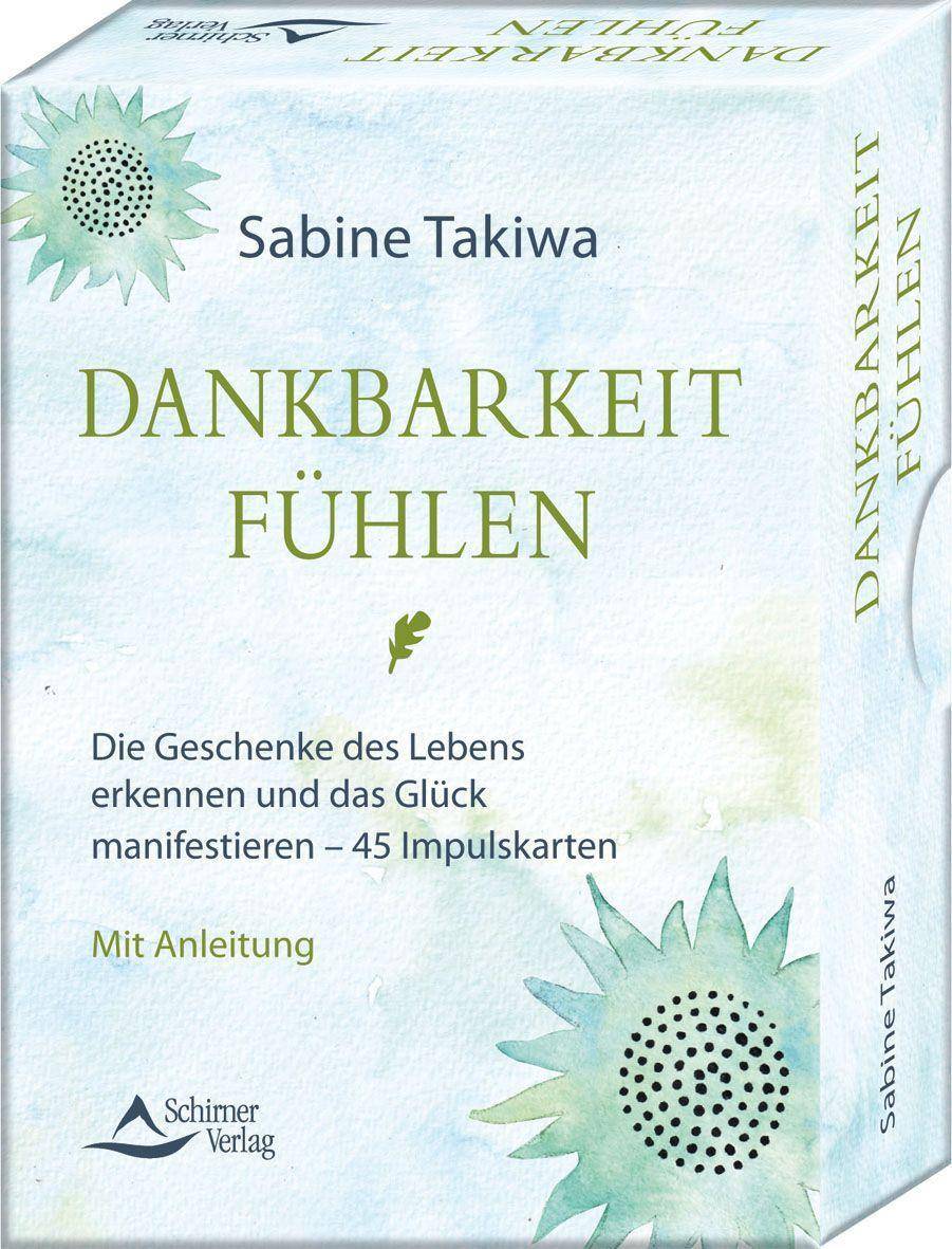 Dankbarkeit fühlen, 45 Impulskarten mit Anleitung Die Geschenke des Lebens erkennen und das Glück manifestieren
