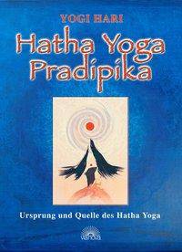 Hatha Yoga Pradipika Ursprung und Quelle des Hatha-Yoga