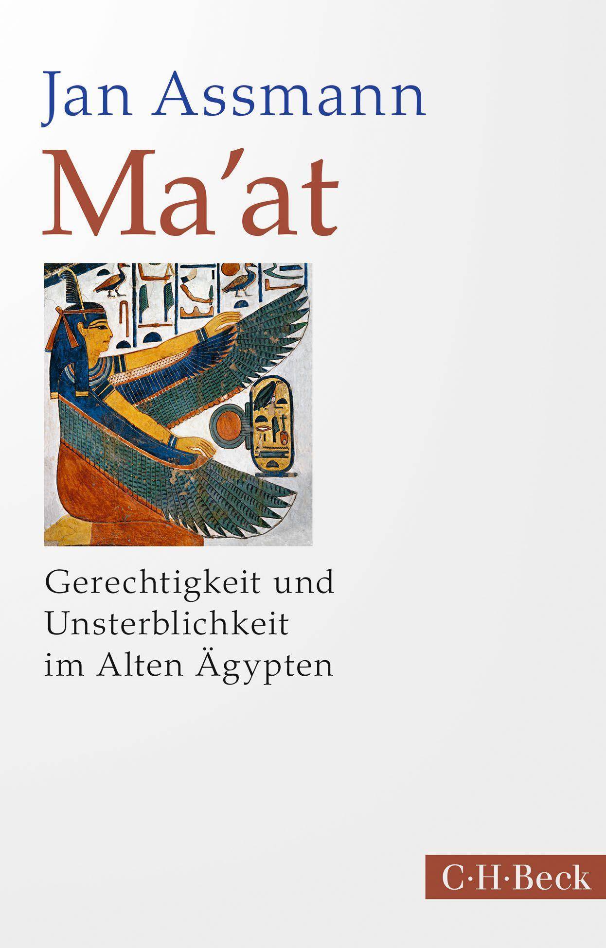 Ma'at Gerechtigkeit und Unsterblichkeit im Alten Ägypten