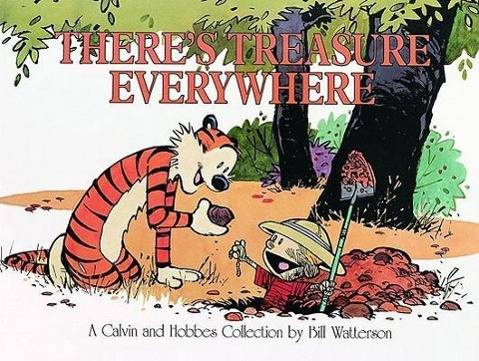 Calvin and Hobbes. There's Treasure Everywhere A Calvin and Hobbes Collection, Calvin and Hobbes