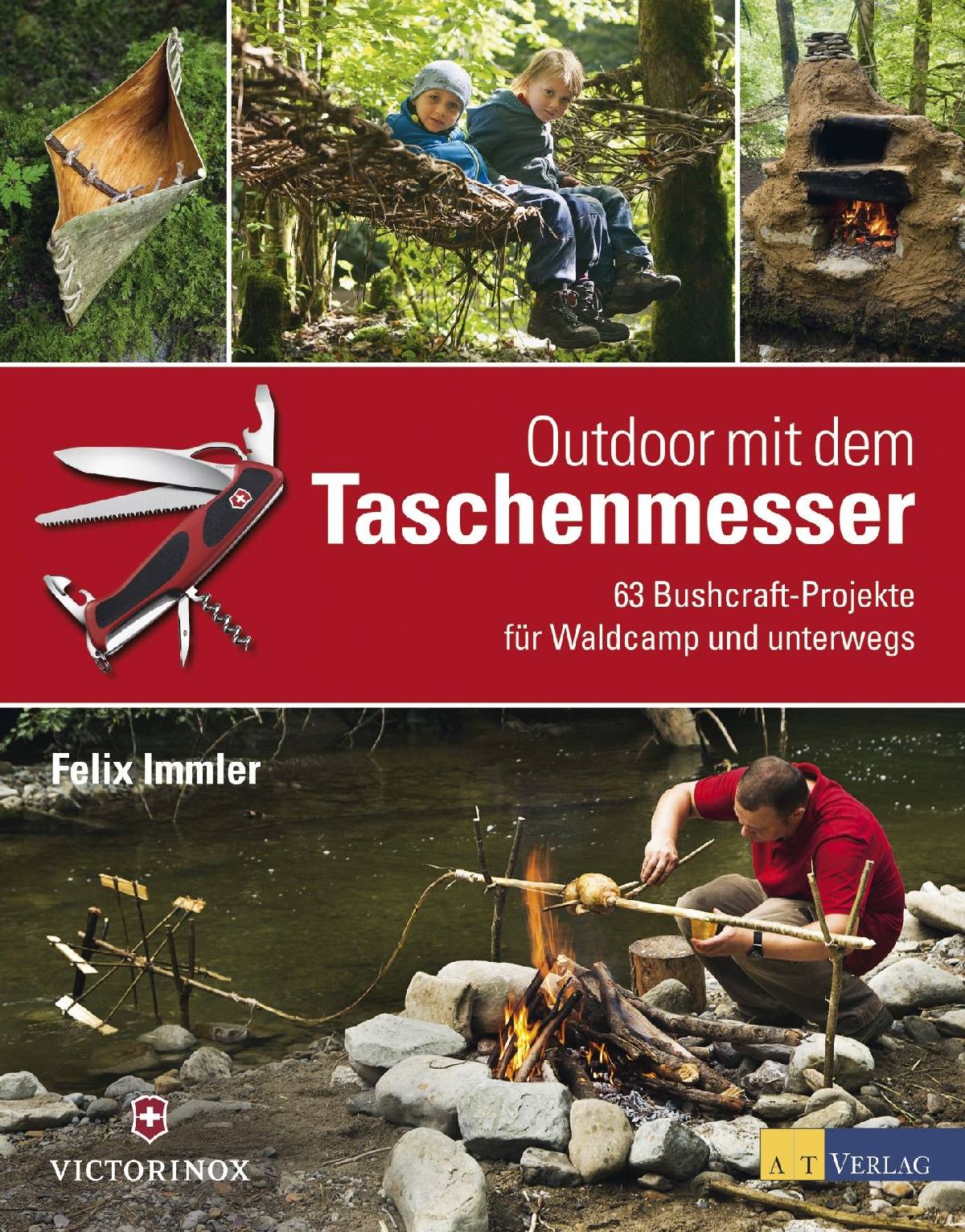 Outdoor mit dem Taschenmesser 63 Bushcraft-Projekte für Waldcamp und unterwegs